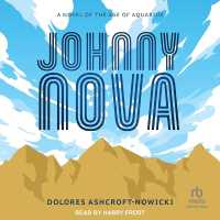 Johnny Nova : A Novel of the Age of Aquarius