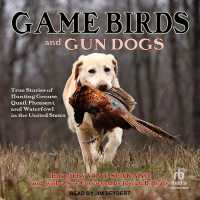 Game Birds and Gun Dogs : True Stories of Hunting Grouse, Quail, Pheasant, and Waterfowl in North America