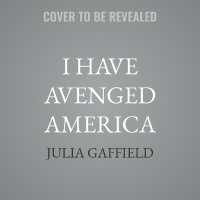 I Have Avenged America : Jean-Jacques Dessalines and Haiti's Fight for Freedom