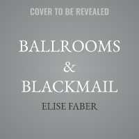 Ballrooms & Blackmail