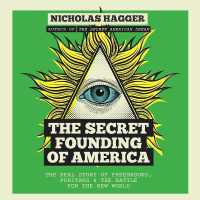 The Secret Founding of America : The Real Story of Freemasons, Puritans, & the Battle for the New World