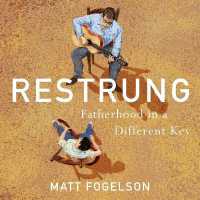 Restrung: Fatherhood in a Different Key : Fatherhood in a Different Key