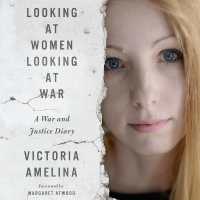 Looking at Women Looking at War : A War and Justice Diary