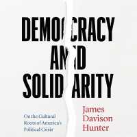 Democracy and Solidarity : On the Cultural Roots of America's Political Crisis