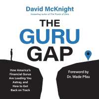 The Guru Gap : How America's Financial Gurus Are Leading You Astray, and How to Get Back on Track