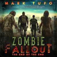 The End of the End : Zombie Fallout, Book #25 (Zombie Fallout)