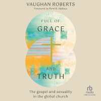Full of Grace and Truth : The Gospel and Sexuality in the Global Church