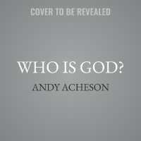 Who Is God? : And How You Can Know Him