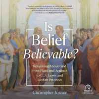 Is Belief Believable? : Reasoning about God from Plato and Aquinas to C. S. Lewis and Jordan Peterson