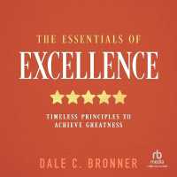 The Essentials of Excellence : Timeless Principles to Achieve Greatness