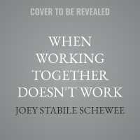 When Working Together Doesn't Work : An Enneagram Guide to Productive Relationships with Coworkers