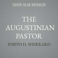 The Augustinian Pastor : Deep Wisdom for Modern Ministry