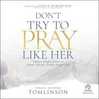 Don't Try to Pray Like Her : Fifteen Simple Habits to Enjoy a Realer, Richer Prayer Life