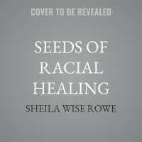 Seeds of Racial Healing : Fifty-Two Devotions for Navigating through Trauma