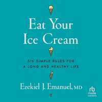 Eat Your Ice Cream : Six Simple Rules for a Long and Healthy Life