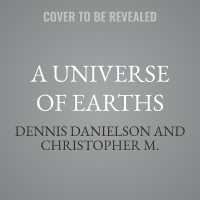 A Universe of Earths : Our Planet and Other Worlds, from Copernicus to NASA