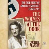 The Wolves at the Door : The True Story of America's Greatest Female Spy