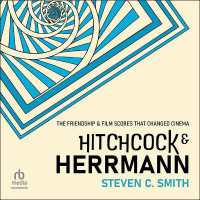 Hitchcock and Herrmann : The Friendship and Film Scores That Changed Cinema