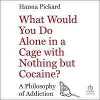 What Would You Do Alone in a Cage with Nothing but Cocaine? : A Philosophy of Addiction