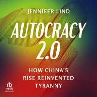 Autocracy 2.0 : How China's Rise Reinvented Tyranny