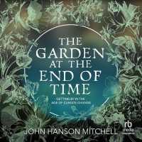 The Garden at the End of Time : Getting by in the Age of Climate Change