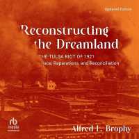Reconstructing the Dreamland : The Tulsa Riot of 1921: Race, Reparations, and Reconciliation (Updated Edition)