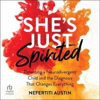 She's Just Spirited : Parenting a Neurodivergent Child and the Diagnosis That Changes Everything