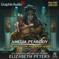 The Deeds of the Disturber [Dramatized Adaptation] : Amelia Peabody 5 (Amelia Peabody) （Adapted）