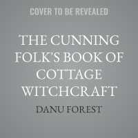 The Cunning Folk's Book of Cottage Witchcraft : Spells, Charms & Traditions of Wild Folk Magic
