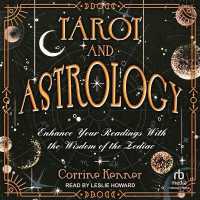 Tarot and Astrology : Enhance Your Readings with the Wisdom of the Zodiac