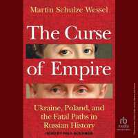 The Curse of Empire : Ukraine, Poland, and the Fatal Paths in Russian History