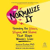 Normalize It : Upending the Silence, Stigma, and Shame That Shape Women's Lives
