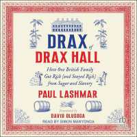 Drax of Drax Hall : How One British Family Got Rich (and Stayed Rich) from Sugar and Slavery