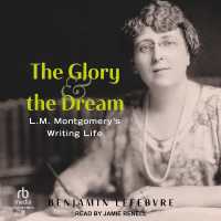 The Glory and the Dream : L.M. Montgomery's Writing Life