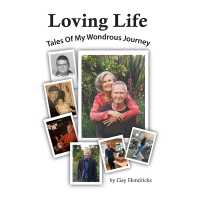 Loving Life : Tales of My Wondrous Journey