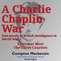 A Charlie Chaplin War : Two Novels of British Intelligence in World War 1 (Roger Waterlow)