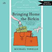 Bringing Home the Birkin : My Life in Hot Pursuit of the World's Most Coveted Handbag