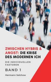 Zwischen Hybris & Angst : Die Krise des modernen Ich Band I Die individuellen Faktoren (Zwischen Hybris & Angst1)