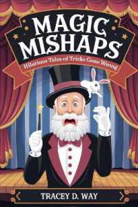 Magic Mishaps : Hilarious Tales of Tricks Gone Wrong