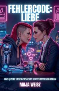 Fehlercode : Liebe. Eine queere Liebesgeschichte im futuristischen Berlin