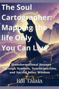 The Soul Cartographer : Mapping the Life Only You Can Live