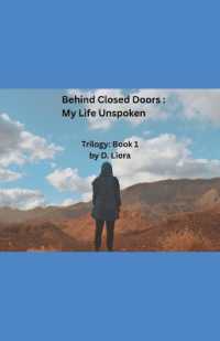 Behind Closed Doors : My Life Unspoken