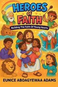 HEROES OF FAITH; Building the Faith of Young Hearts