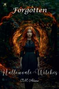Forgotten : Hallowvale Witches Book 1 (Hallowvale Witches)