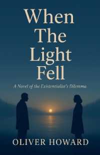When the Light Fell: A Novel of the Existentialist's Dilemma