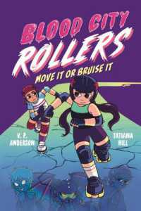 Blood City Rollers : Move It or Bruise It (Blood City Rollers) （Library Binding）