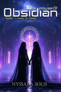 The House of Obsidian Book 1 : Axis & Orbit