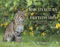 Bobcats Return to the Driftless Area : Including a Pictorial Chronology of a Mother and Kittens
