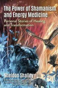 The Power of Shamanism and Energy Medicine : Personal Stories of Healing and Transformation