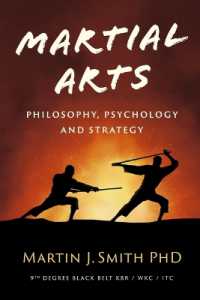 Martial Arts Philosophy, Psychology and Strategy : Focus on a range of concepts to develop and enhance martial arts skills and